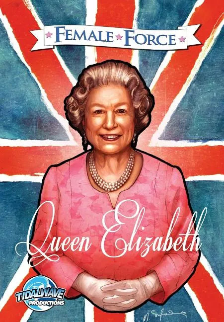 Female Force: Queen of England: Elizabeth II - Paperback