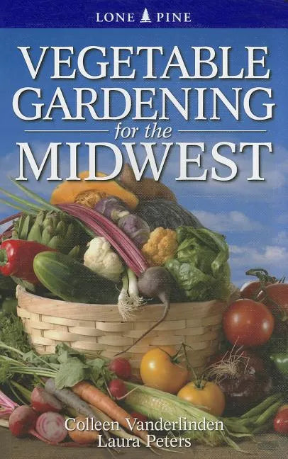 Vegetable Gardening for the Midwest - Paperback