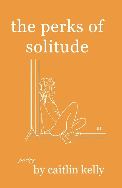 The perks of solitude: by caitlin kelly - Paperback