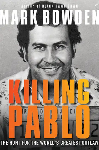 Killing Pablo: The Hunt for the World's Greatest Outlaw - Paperback