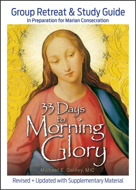33 Days to Morning Glory: Group Retreat & Study Guide - Paperback