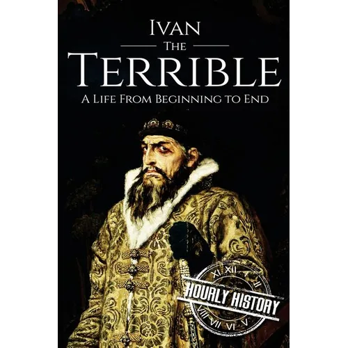 Ivan the Terrible: A Life From Beginning to End - Paperback