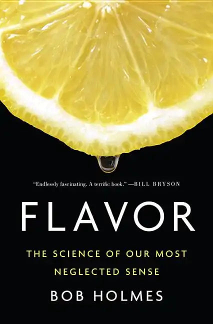 Flavor: The Science of Our Most Neglected Sense - Hardcover