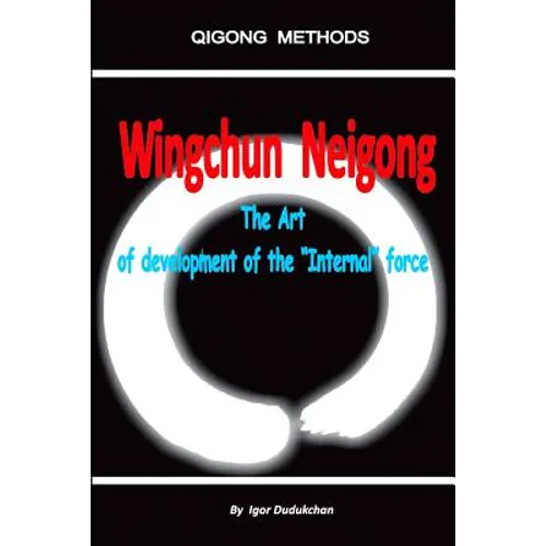 Wingchun Neigong - The Art of Development of the 