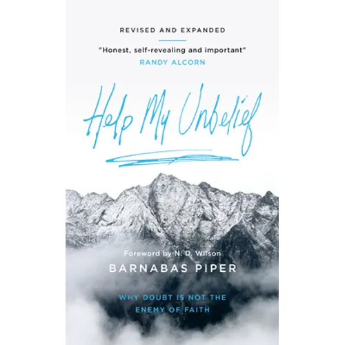 Help My Unbelief: Why Doubt Is Not the Enemy of Faith - Paperback