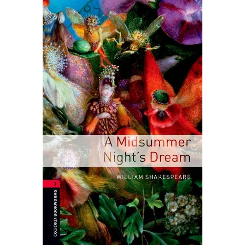 Oxford Bookworms Library: A Midsummer Nights Dreamlevel 3 - Paperback
