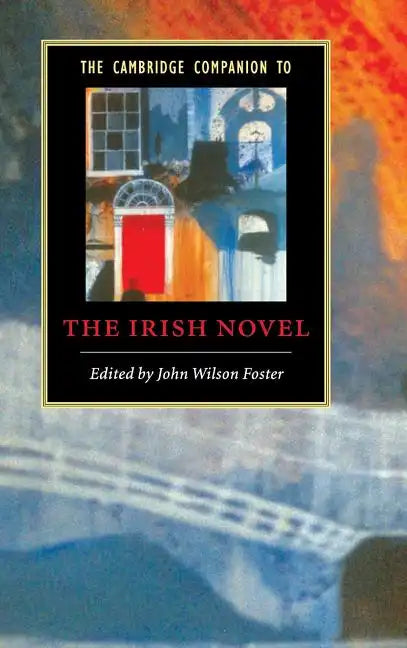 The Cambridge Companion to the Irish Novel - Hardcover