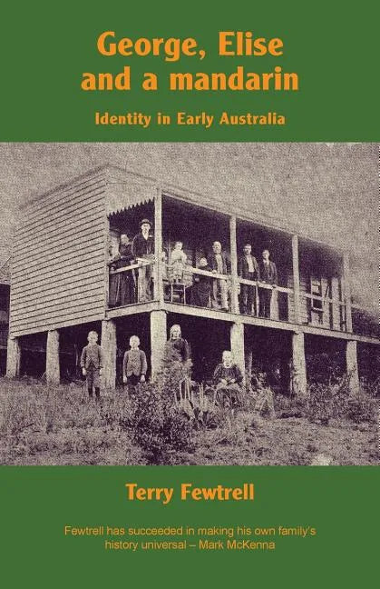 George, Elise and a mandarin: Identity in Early Australia - Paperback