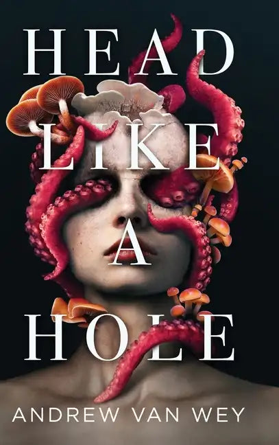 Head Like a Hole: A Novel of Horror - Hardcover