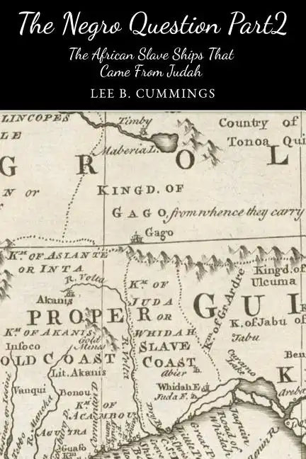 The Negro Question Part 2 the Slave Ships That Came from Judah - Paperback