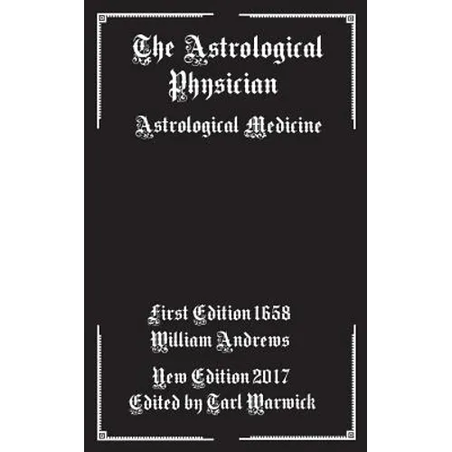 The Astrological Physician: Astrological Medicine - Paperback