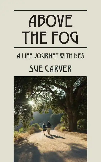 Above the Fog: A Life Journey with DES - Paperback