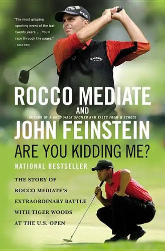 Are You Kidding Me?: The Story of Rocco Mediate's Extraordinary Battle with Tiger Woods at the Us Open - Paperback