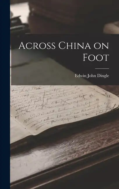Across China on Foot - Hardcover