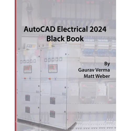 AutoCAD Electrical 2024 Black Book: 9th Edition - Paperback