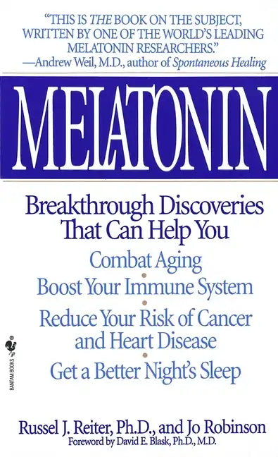 Melatonin: Breakthrough Discoveries That Can Help You Combat Aging, Boost Your Immune System, Reduce Your Risk of Cancer and Heart Disease, Get a Bett - Paperback
