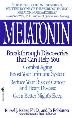 Melatonin: Breakthrough Discoveries That Can Help You Combat Aging, Boost Your Immune System, Reduce Your Risk of Cancer and Heart Disease, Get a Bett - Paperback