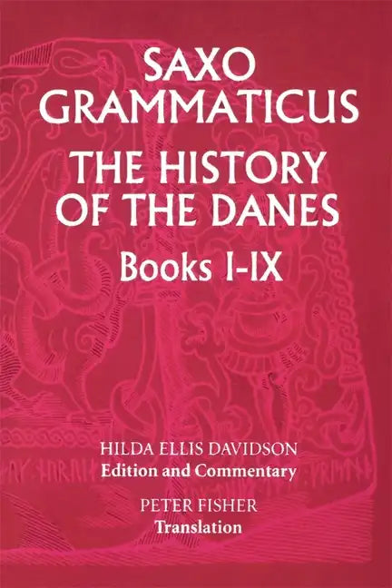 Saxo Grammaticus: The History of the Danes, Books I-IX: I. English Text; II. Commentary - Paperback
