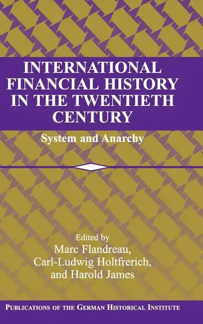 International Financial History in the Twentieth Century - Hardcover