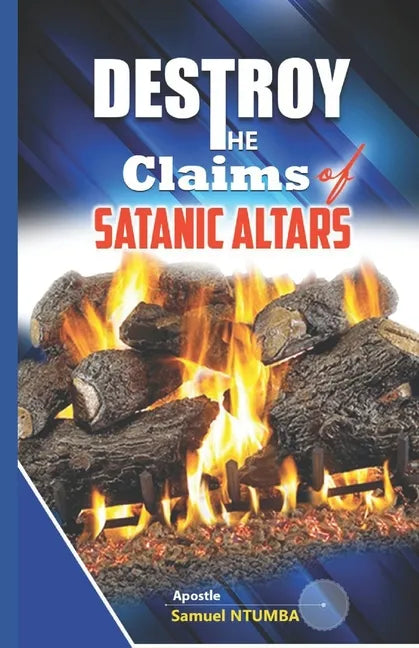 To Destroy the Claims of the Satanic Altars - Paperback