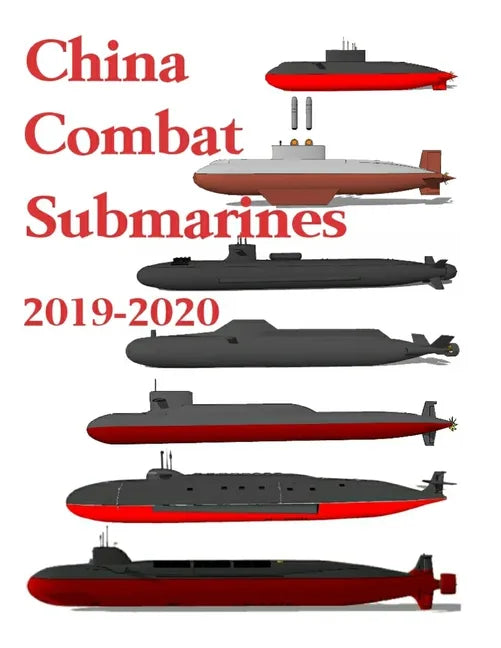 China Combat Submarines: 2019 - 2020 - Paperback