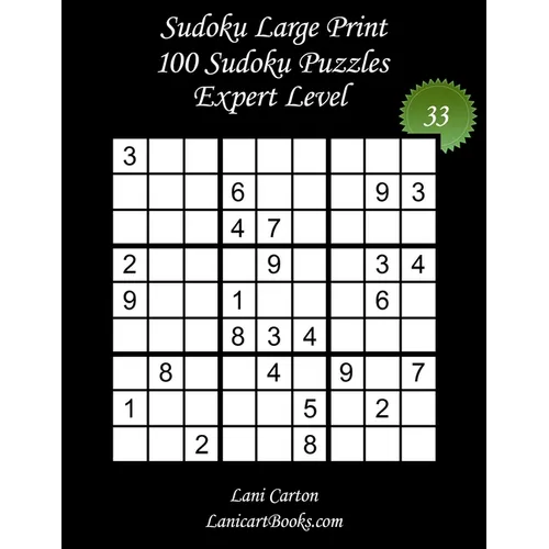 Sudoku Large Print for Adults - Expert Level - Nｰ33: 100 Expert Sudoku Puzzles - Puzzle Big Size (8.3