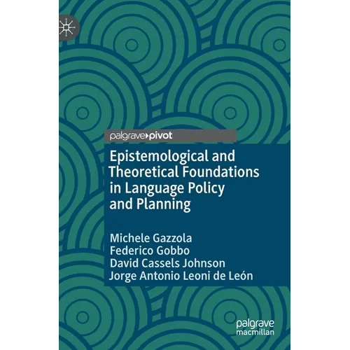 Epistemological and Theoretical Foundations in Language Policy and Planning - Hardcover
