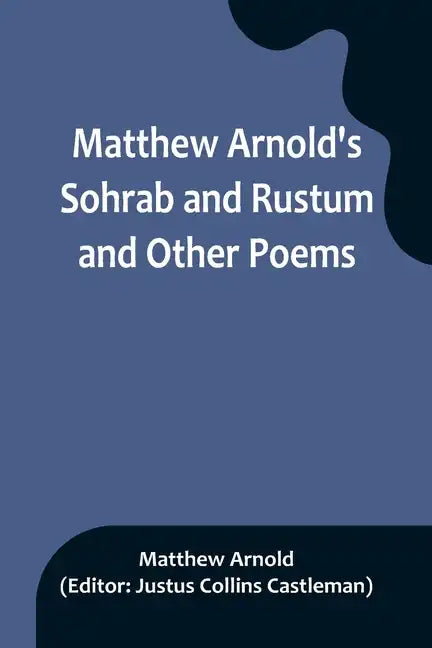 Matthew Arnold's Sohrab and Rustum and Other Poems - Paperback