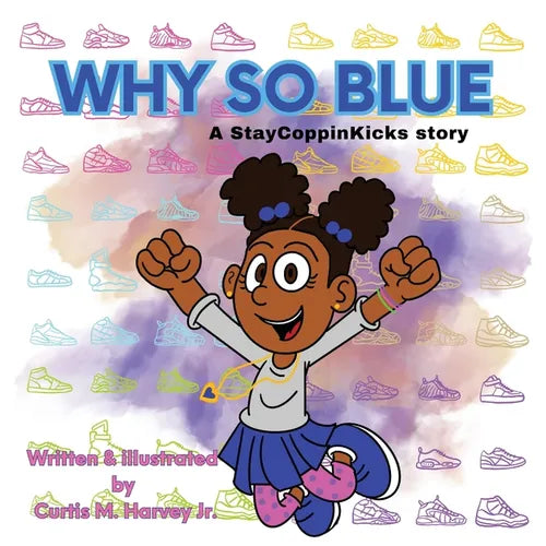 Why So Blue: A StayCoppinKicks Story - Paperback