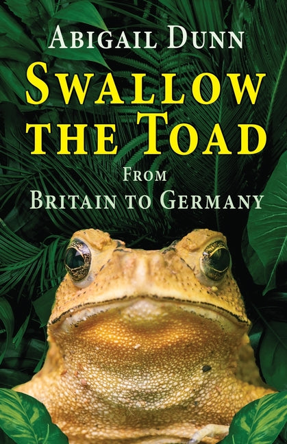 Swallow the Toad: From Britain to Germany - Paperback