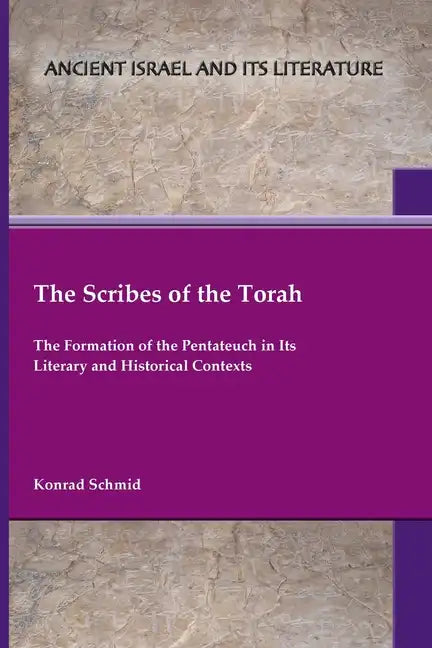 The Scribes of the Torah: The Formation of the Pentateuch in Its Literary and Historical Contexts - Paperback