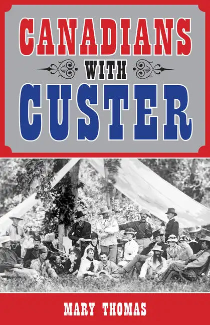 Canadians with Custer - Paperback