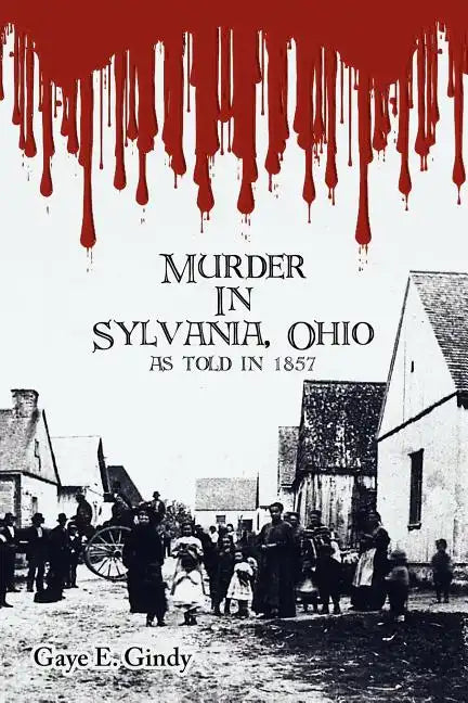 Murder in Sylvania, Ohio: As Told in 1857 - Paperback