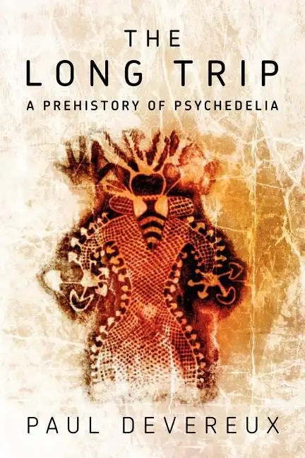 The Long Trip: A Prehistory of Psychedelia - Paperback