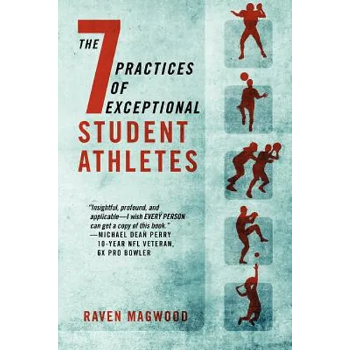 The 7 Practices of Exceptional Student Athletes - Paperback