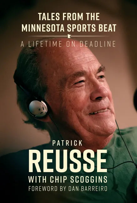 Tales from the Minnesota Sports Beat: A Lifetime on Deadline - Paperback