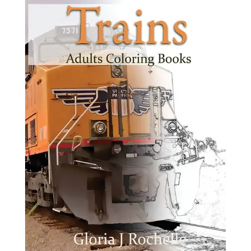 Trains Adults Coloring Book: Transportation Coloring Book - Paperback