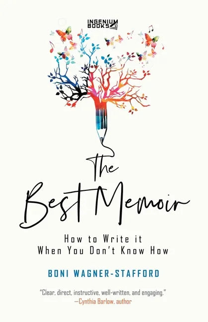 The Best Memoir: How to Write It When You Don't Know How - Paperback