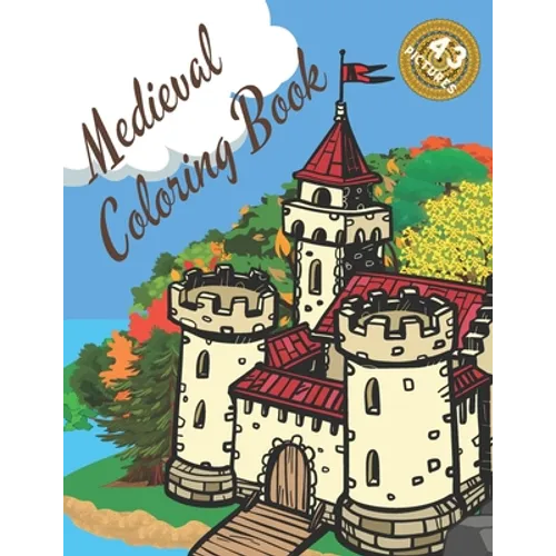 Medieval Coloring Book: Castles Knights Mandalas Relaxing Stress Relieving For adults And Teenagers - Paperback