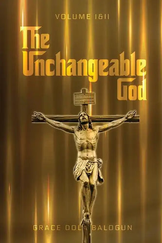The Unchangeable God Volume I & II - Paperback