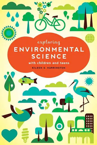 Exploring Environmental Science with Children and Teens - Paperback