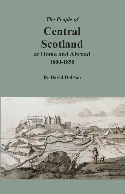 The People of Central Scotland at Home and Abroad, 1800-1850 - Paperback