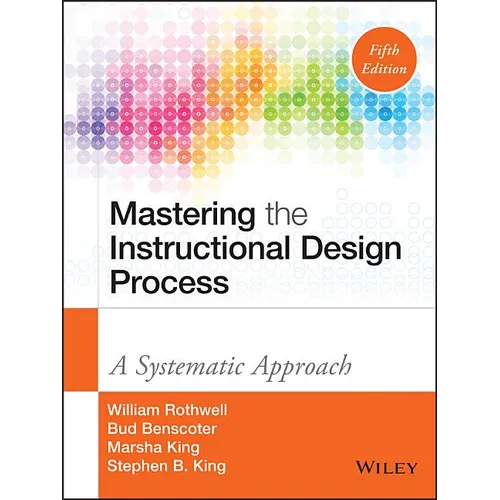 Mastering the Instructional Design Process: A Systematic Approach - Hardcover