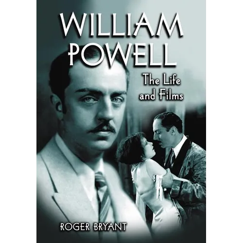 William Powell: The Life and Films - Paperback