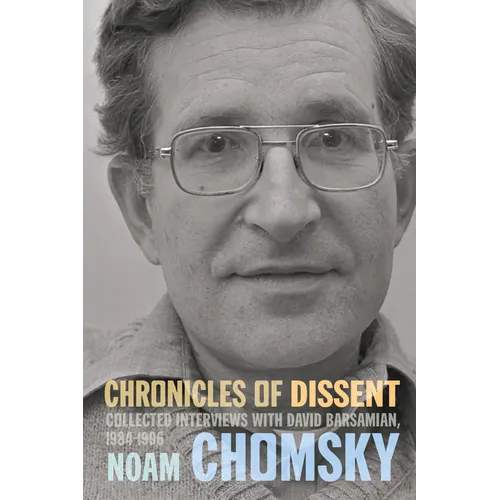 Chronicles of Dissent: Interviews with David Barsamian, 1984-1996 - Hardcover