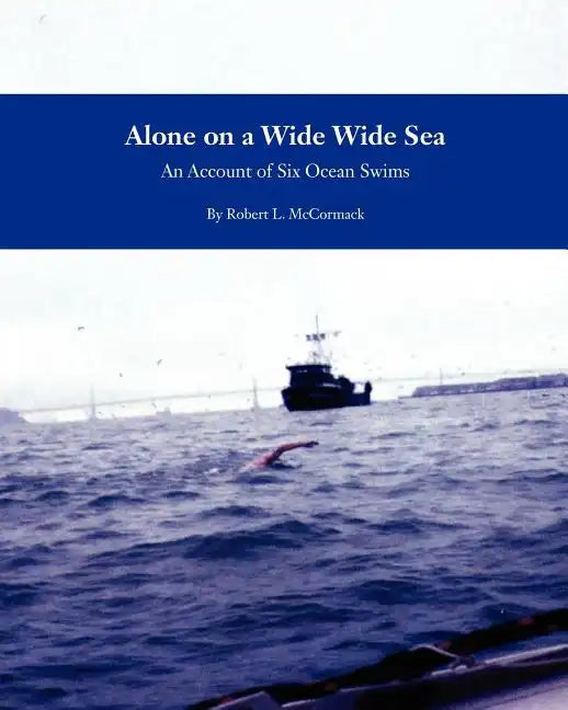 Alone on a Wide Wide Sea: An Account of Six Ocean Swims - Paperback