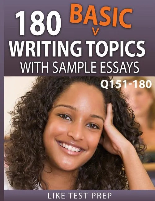 180 Basic Writing Topics with Sample Essays Q151-180: 240 Basic Writing Topics 30 Day Pack 2 - Paperback