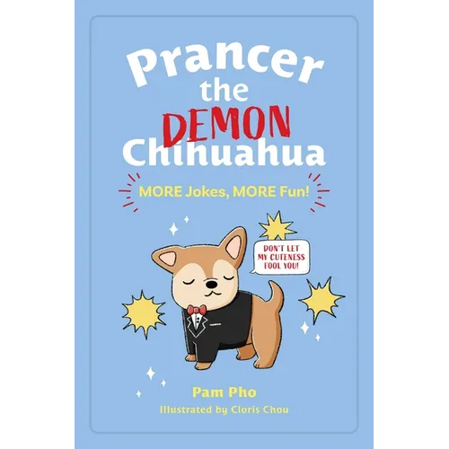 Prancer the Demon Chihuahua: More Jokes, More Fun!: Volume 2 - Paperback