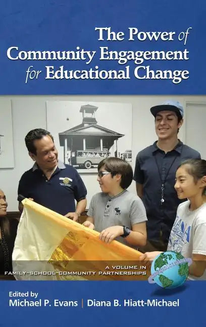 The Power of Community Engagement for Educational Change - Hardcover