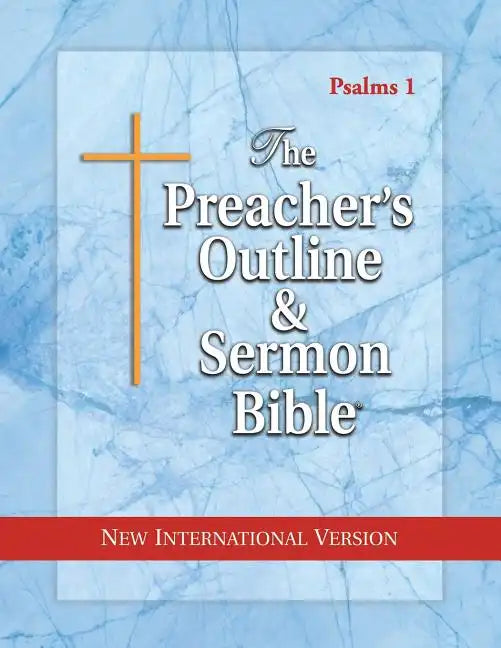 The Preacher's Outline & Sermon Bible: Psalms 1 - 41: New International Version - Paperback